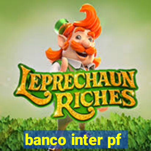 banco inter pf